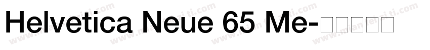 Helvetica Neue 65 Me字体转换